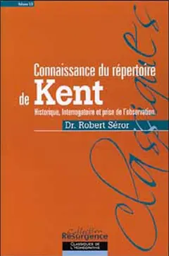 Connaissance du répertoire de Kent, tome 1 : Historique, interrogatoire et prise de l'observation