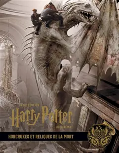 La collection Harry Potter au cinéma, tome 3 : Horcruxes et reliques de la mort