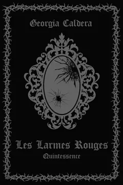 Les larmes rouges, tome 3 : Quintessence