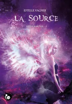Kayla Marchal, tome 3 : La source, couverture