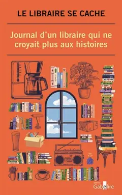 Journal d'un libraire qui ne croyait plus aux histoires