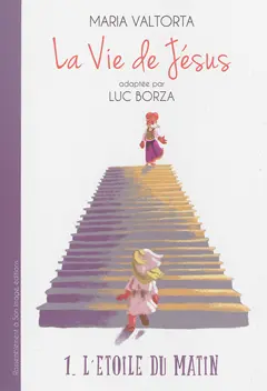 La vie de Jésus, tome 1 : L'étoile du matin