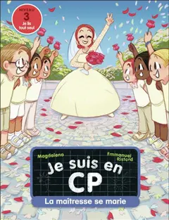 Je suis en CP, tome 24 : La maîtresse se marie : niveau 3, couverture