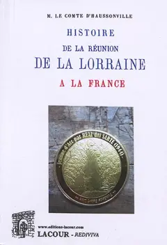 Histoire de la réunion de la Lorraine à la France, tome 1