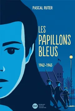 Les papillons bleus, tome 2 : 1942-1945