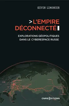 L'empire déconnecté : explorations géopolitiques dans le cyberespace russe