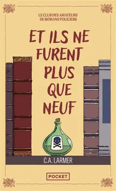 Le club des amateurs de romans policiers, tome 4 : Et ils ne furent plus que neuf