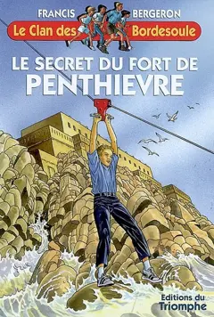 Le clan des Bordesoule, tome 23 : Le secret du fort de Penthièvre : une aventure du clan des Bordesoule