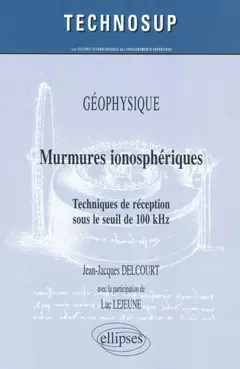 Murmures ionosphériques : techniques de réception sous le seuil de 100 kHz : géophysique