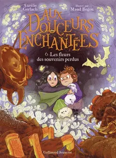 Aux douceurs enchantées, tome 6 : Les fleurs des souvenirs perdus, couverture