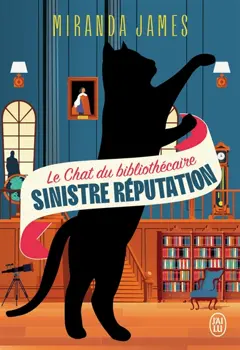 Le chat du bibliothécaire, tome 4 : Sinistre réputation