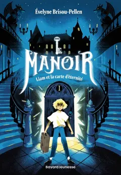 Le manoir : saison 1, tome 1 : Liam et la carte d'éternité, couverture