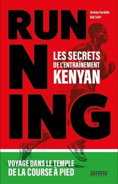 Running : les secrets de l'entraînement kenyan : voyage dans le temple de la course à pied