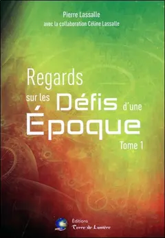 Regards sur les défis d'une époque, tome 1