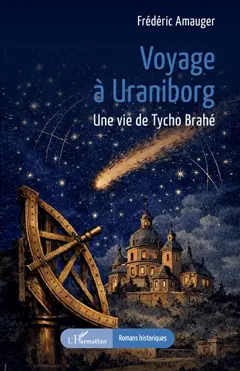 Voyage à Uraniborg : une vie de Tycho Brahé, couverture