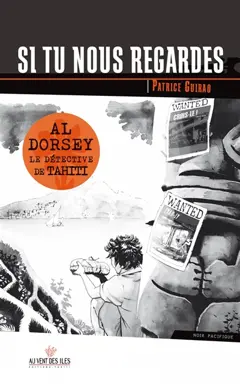 Al Dorsey, le détective de Tahiti, tome 3 : Si tu nous regardes