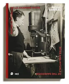 Gestes et rituels de la chambre noire. Rites and rituals of the darkroom