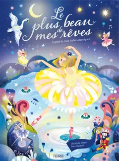 Le plus beau de mes rêves : inspiré de trois ballets classiques, couverture