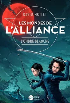 Les mondes de l'alliance, tome 1 : L'ombre blanche