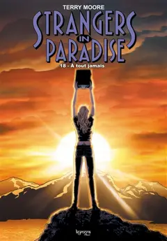 Strangers in paradise, tome 18 : A tout jamais