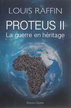 Proteus, tome 2 : La guerre en héritage