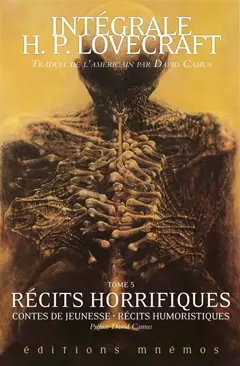 Intégrale H.P. Lovecraft, tome 5 : Récits horrifiques : contes de jeunesse, récits humoristiques