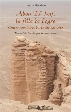 Abou El Leif, la fille de l'ogre : contes populaires d'Arabie saoudite