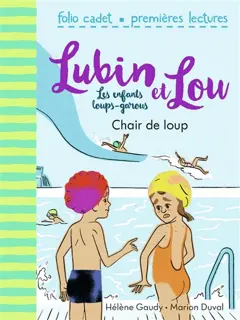 Lubin et Lou : les enfants loups-garous, tome 9 : Chair de loup