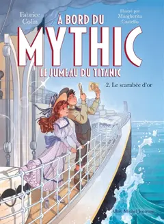 A bord du Mythic : le jumeau du Titanic, tome 2 : Le scarabée d'or, couverture