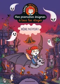 Mes premières énigmes à tous les étages : Agata Crispy détective, tome 4 : Même pas peur !