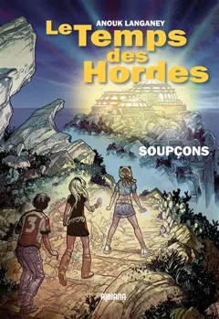 Le temps des hordes, tome 2 : Soupçons