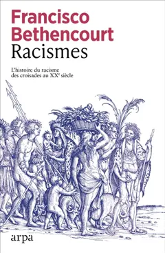 Racismes : l'histoire du racisme des croisades au XXe siècle