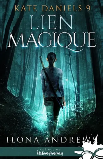 Lien magique : Kate Daniels, T9