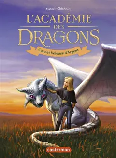 L'académie des dragons, tome 2 : Cara et Voleuse d'Argent