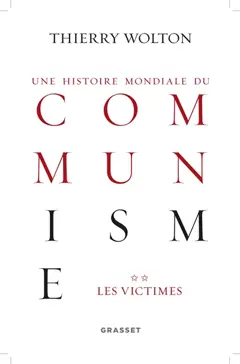 Une histoire mondiale du communisme : essai d'investigation historique, tome 2 : Les victimes : quand meurt le chœur