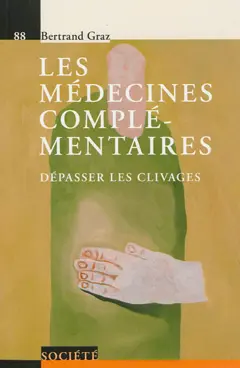 Les médecines complémentaires : dépasser les clivages, couverture