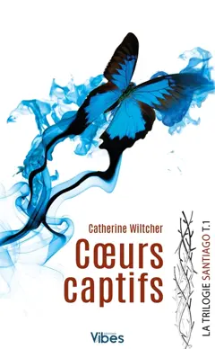 La trilogie Santiago, tome 1 : Cœurs captifs, couverture