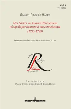 Mes loisirs ou Journal d'événemens tels qu'ils parviennent à ma connoissance : 1753-1789, tome 1 : 1753-1770