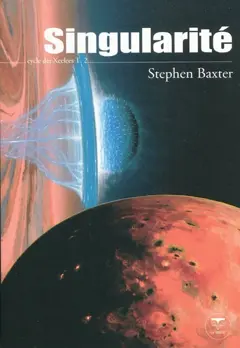 Cycle des Xeelees, tome 2 : Singularité