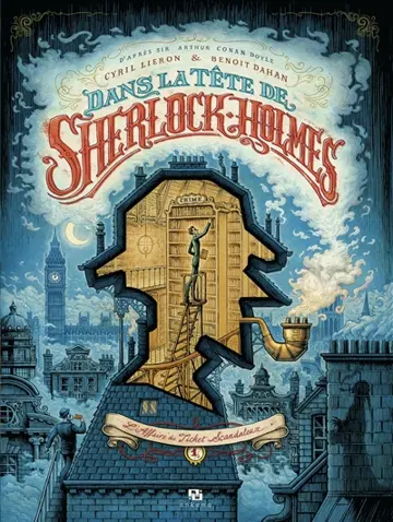 Dans la tête de Sherlock Holmes. L'affaire du ticket scandaleux. Vol. 1