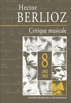 Critique musicale : 1823-1863, tome 8 : 1852-1855, couverture