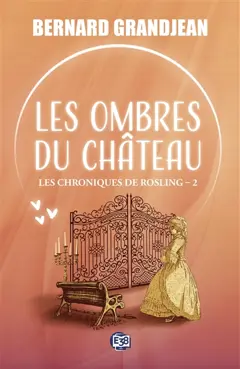 Les chroniques de Rosling, tome 2 : Les ombres du château, couverture