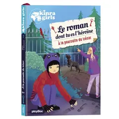 Kinra girls, tome 2 : A la poursuite du trésor : le roman dont tu es l'héroïne