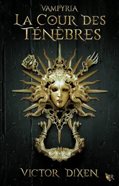 Vampyria, tome 1 : La cour des Ténèbres