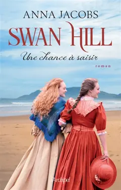 Swan Hill, tome 4 : Une chance à saisir