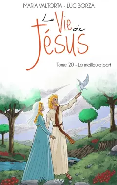 La vie de Jésus, tome 20 : La meilleure part