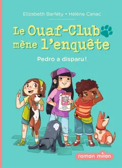 Le Ouaf-Club mène l'enquête, tome 1 : Pedro a disparu !, couverture