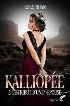Kalliopée, tome 2 : Le tribut d'une épouse