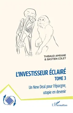 L'investisseur éclairé, tome 3 : Un New Deal pour l'épargne, utopie en devenir