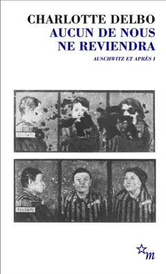 Auschwitz et après, tome 1 : Aucun de nous ne reviendra